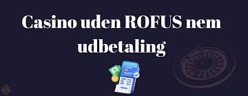 Udnyt Casino Uden ROFUS uden Indbetaling Din Guide